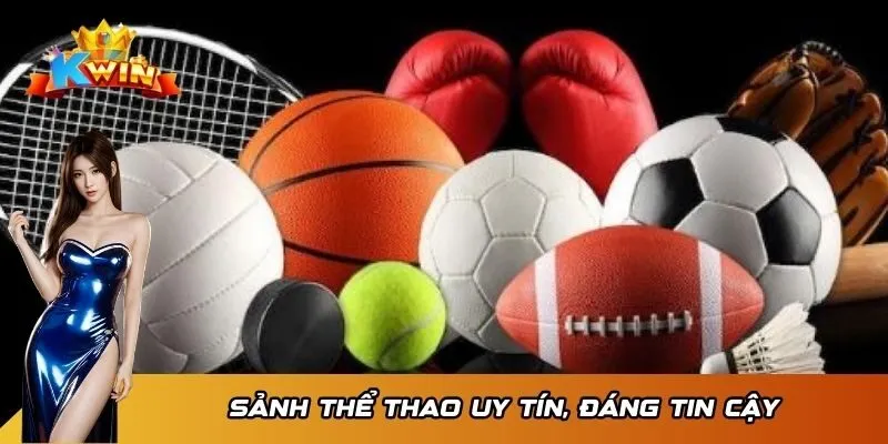 Sảnh thể thao uy tín, đáng tin cậy